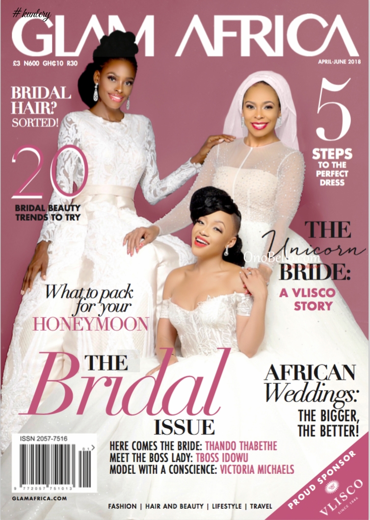 Bridal Beauties! Tboss, Victoria Michaels & Thando Thabethe Cover Glam Africa Magazine’s April-June Issue