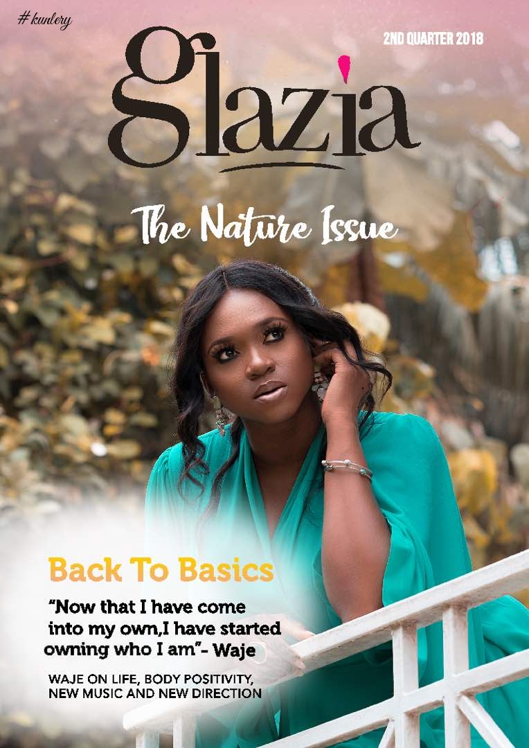 Waje Covers The Second Quarter Edition Of Glazia Magazine; Talks About Finding Love, & New Music
